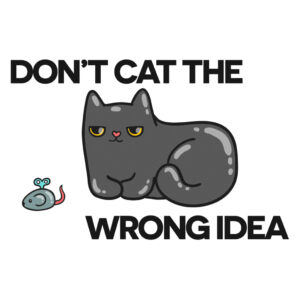 Don't Cat the Wrong Idea