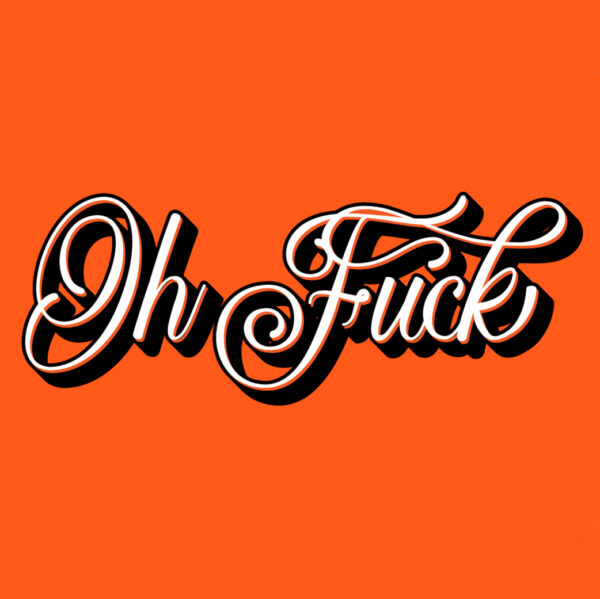 Oh Fuck