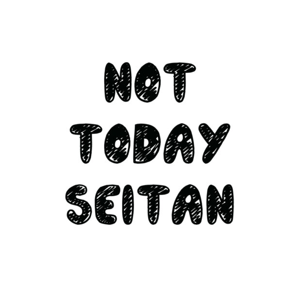 Not today