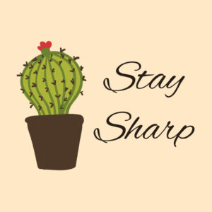 stay sharp