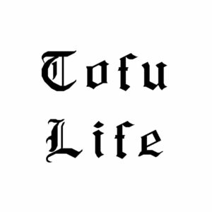 Tofu Life