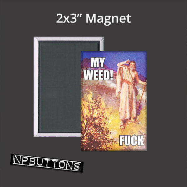 My Weed Fuck Magnet - Image 2
