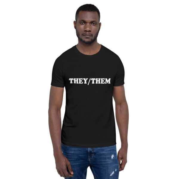 They/Them, What A Beautiful Day To Respect Other People's Pronouns T-Shirt - Image 2