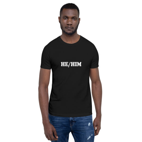 He/Him, What A Beautiful Day To Respect Other People's Pronouns t-shirt - Image 3