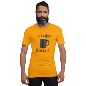 First Coffee Then Words Shirt  - Coffee Gifts - Coffee Lover