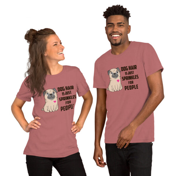 Dog Hair Unisex t-shirt | Is Just Sprinkles Shirt, Dog Lover Shirt, Dog Mom, Dog Shirt, Dog Lover Gift, Funny Dog Shirt, Fur Mama Shirt, Dog Mom - Image 2