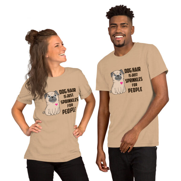 Dog Hair Unisex t-shirt | Is Just Sprinkles Shirt, Dog Lover Shirt, Dog Mom, Dog Shirt, Dog Lover Gift, Funny Dog Shirt, Fur Mama Shirt, Dog Mom - Image 4