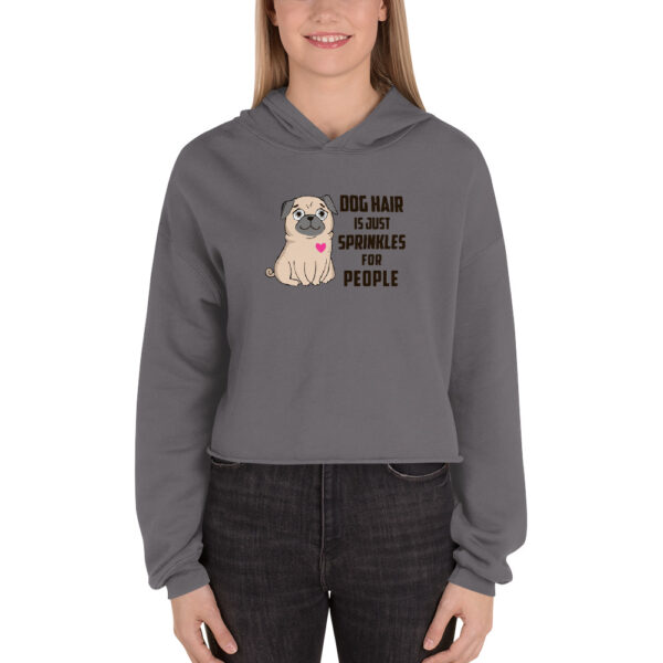 Dog Hair is just Sprinkles for People Crop Hoodie - Image 5