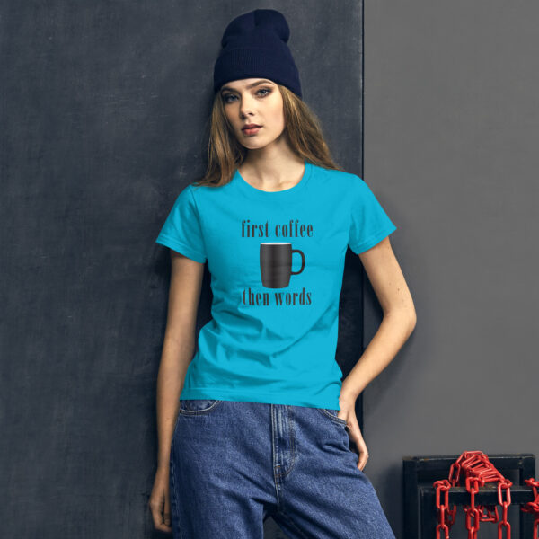 First Coffee Then Words Women's short sleeve t-shirt - Coffee Gifts - Coffee Lover - Image 2