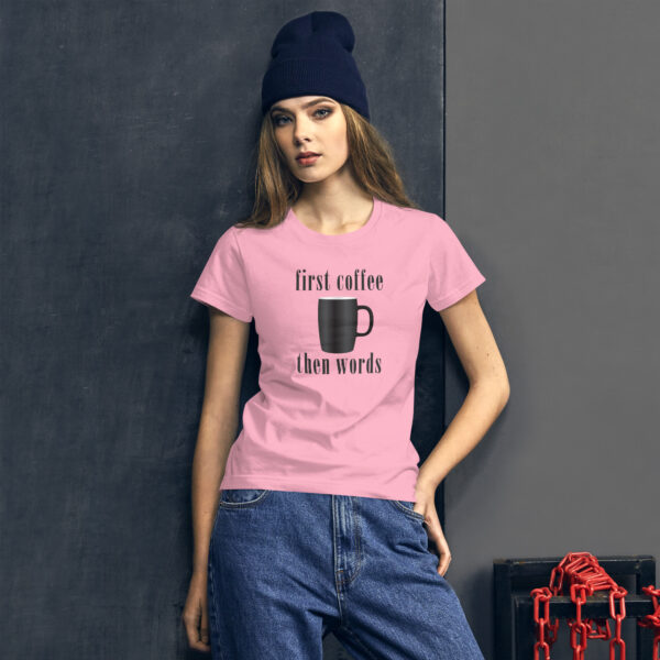 First Coffee Then Words Women's short sleeve t-shirt - Coffee Gifts - Coffee Lover - Image 3
