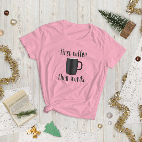 First Coffee Then Words Women's short sleeve t-shirt - Coffee Gifts - Coffee Lover - Image 5