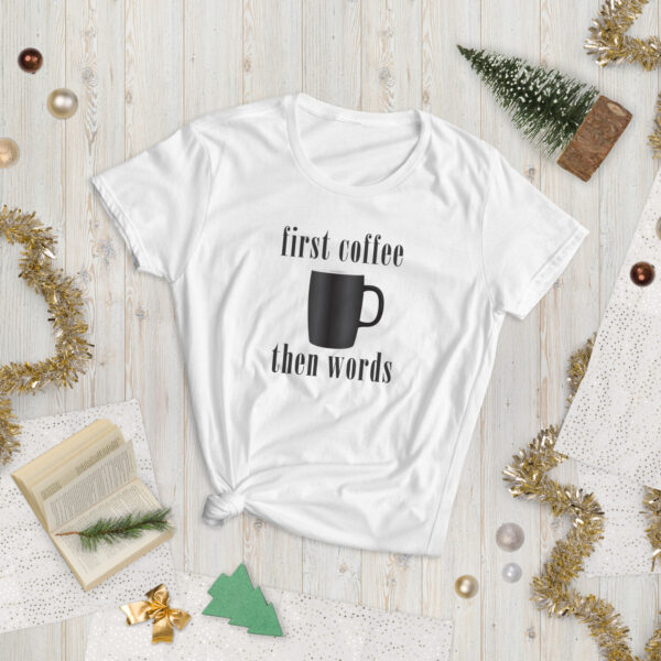 First Coffee Then Words Women's short sleeve t-shirt - Coffee Gifts - Coffee Lover - Image 6