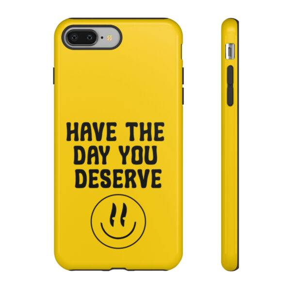 Have the Day You Deserve Tough Cases | Phone Case Funny karma | Snarky - Image 93