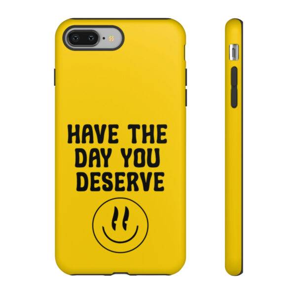 Have the Day You Deserve Tough Cases | Phone Case Funny karma | Snarky - Image 94