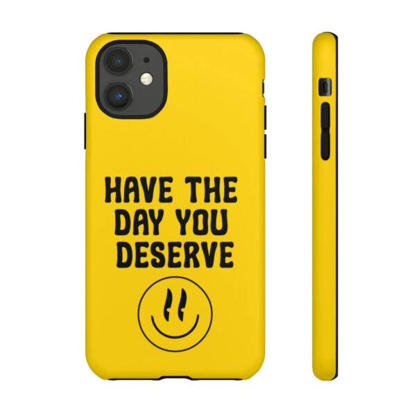 Have the Day You Deserve Tough Cases | Phone Case Funny karma | Snarky - Image 36