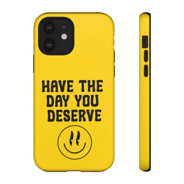 Have the Day You Deserve Tough Cases | Phone Case Funny karma | Snarky - Image 28
