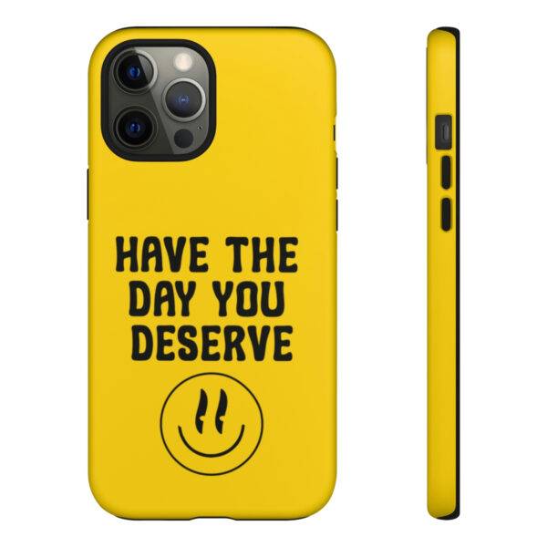 Have the Day You Deserve Tough Cases | Phone Case Funny karma | Snarky - Image 34