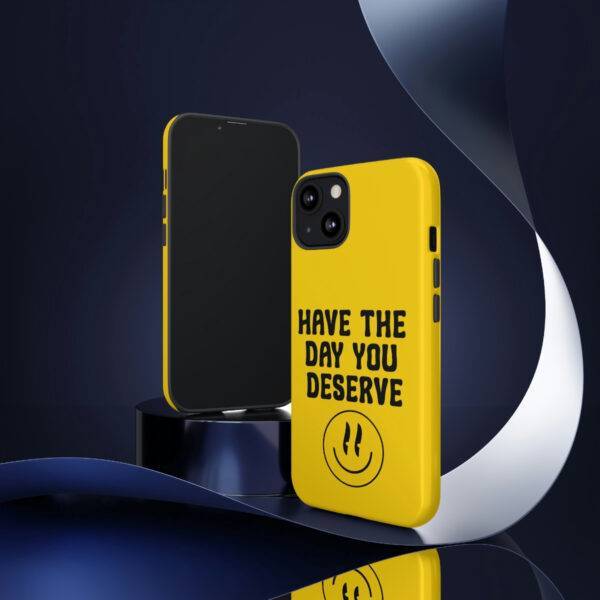 Have the Day You Deserve Tough Cases | Phone Case Funny karma | Snarky - Image 100