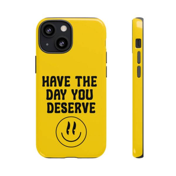 Have the Day You Deserve Tough Cases | Phone Case Funny karma | Snarky - Image 103