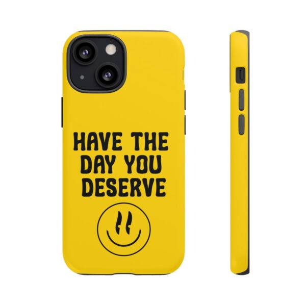 Have the Day You Deserve Tough Cases | Phone Case Funny karma | Snarky - Image 105