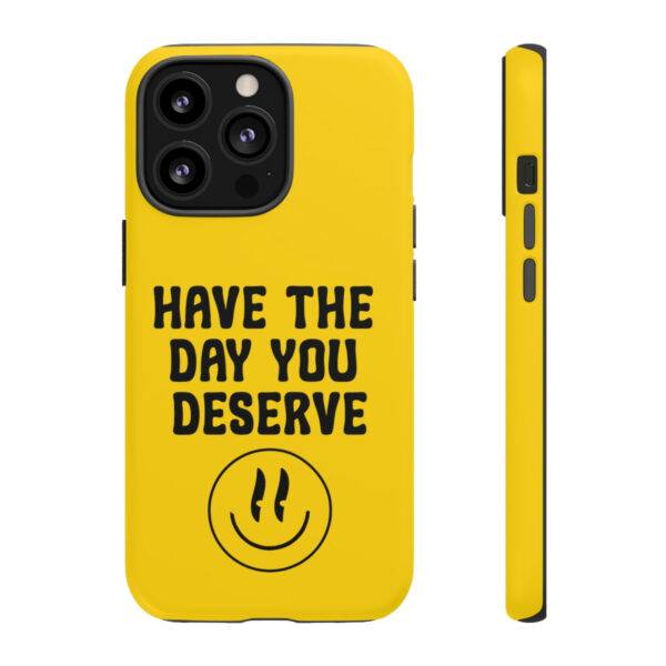 Have the Day You Deserve Tough Cases | Phone Case Funny karma | Snarky - Image 21