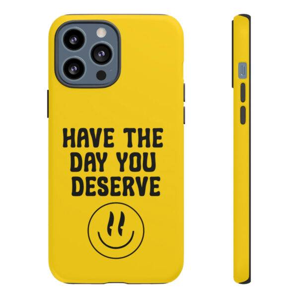 Have the Day You Deserve Tough Cases | Phone Case Funny karma | Snarky - Image 25