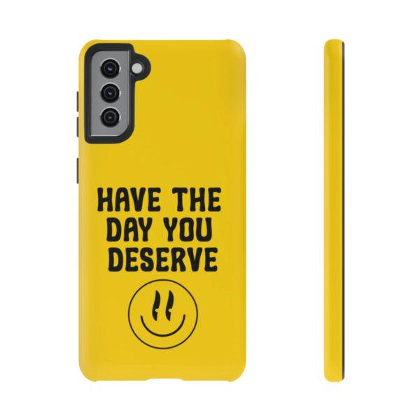 Have the Day You Deserve Tough Cases | Phone Case Funny karma | Snarky - Image 59