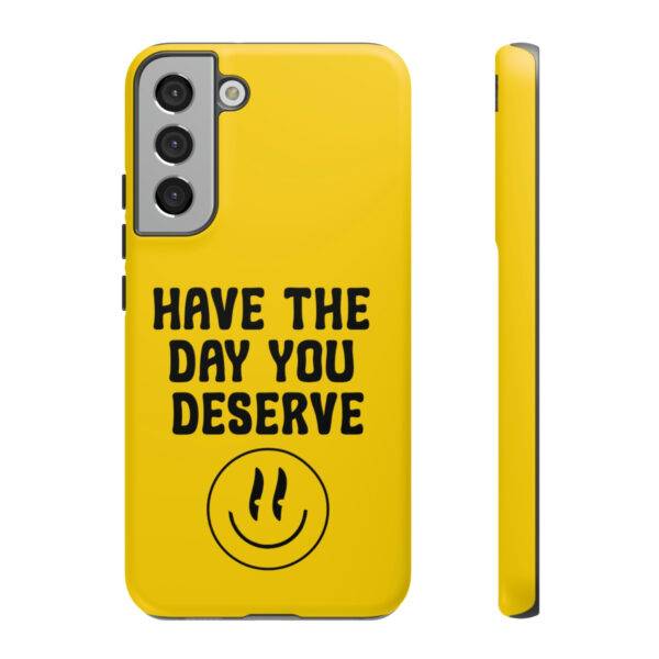 Have the Day You Deserve Tough Cases | Phone Case Funny karma | Snarky - Image 47