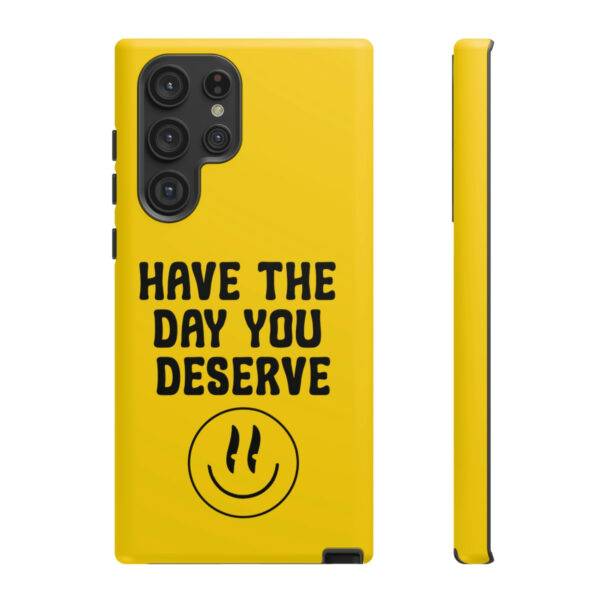 Have the Day You Deserve Tough Cases | Phone Case Funny karma | Snarky - Image 51