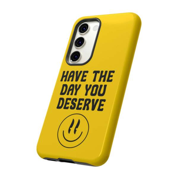 Have the Day You Deserve Tough Cases | Phone Case Funny karma | Snarky - Image 2