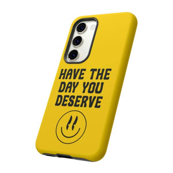 Have the Day You Deserve Tough Cases | Phone Case Funny karma | Snarky - Image 4