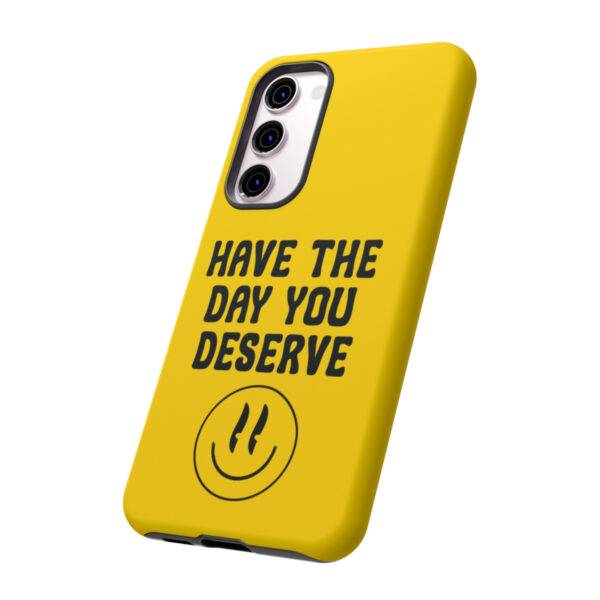 Have the Day You Deserve Tough Cases | Phone Case Funny karma | Snarky - Image 8