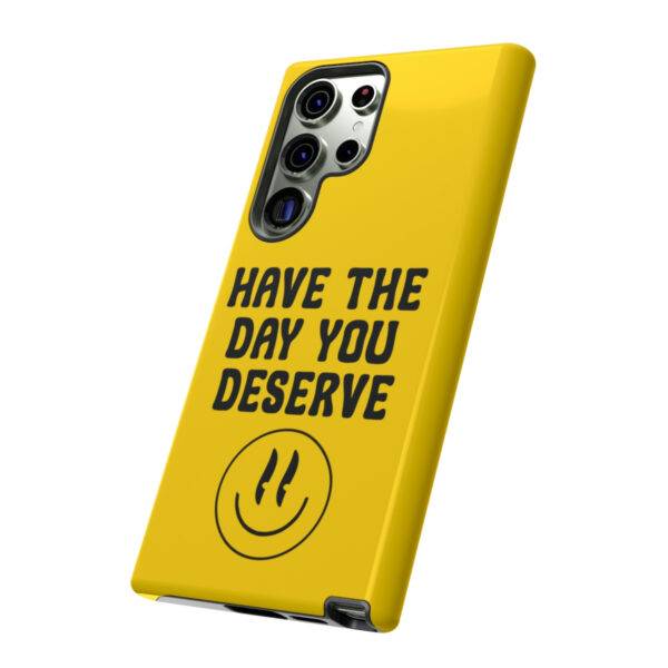 Have the Day You Deserve Tough Cases | Phone Case Funny karma | Snarky - Image 10