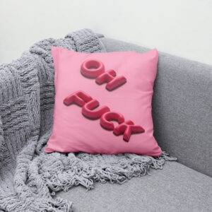 Oh Fuck Pillow