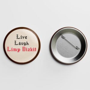 Live Laugh Limp Bizkit Pinback Button Badge - Choose Pinback, Magnet, or Bottle Opener