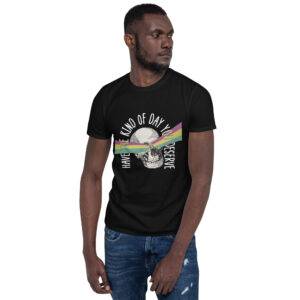 Have The Kind of Day You Deserve Men's T-Shirt