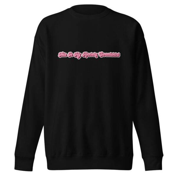 This Is My Anxiety Sweatshirt