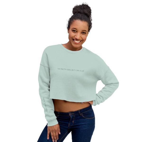 I'm Pretty Cool But I Cry A Lot Cropped Sweatshirt - Image 2