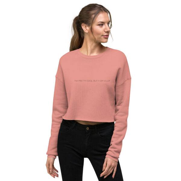 I'm Pretty Cool But I Cry A Lot Cropped Sweatshirt - Image 3