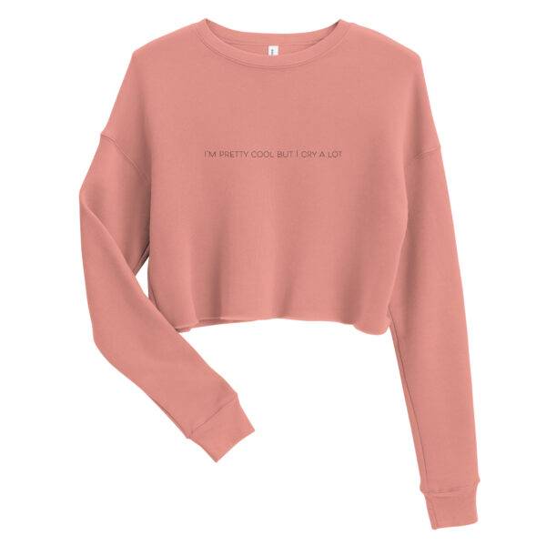 I'm Pretty Cool But I Cry A Lot Cropped Sweatshirt - Image 4