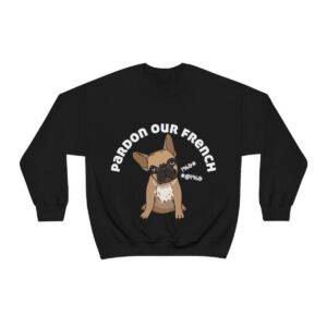 Pardon our French Sweatshirt