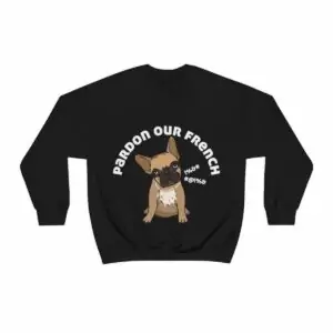 Pardon our French Sweatshirt